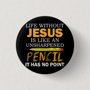 Life Without Jesus Funny Christian Religious Faith Button