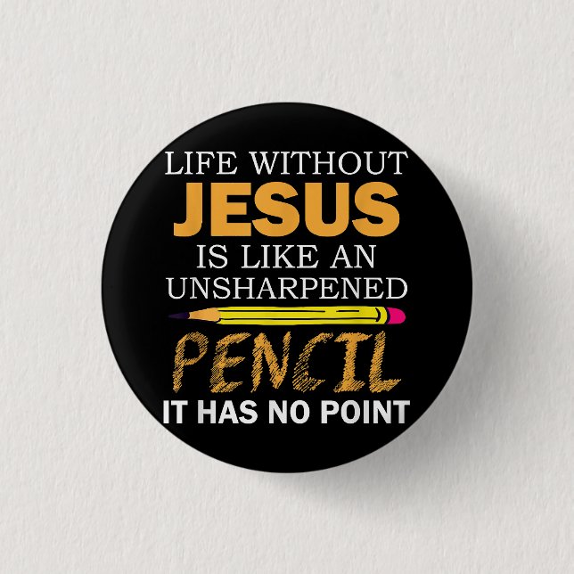 Life Without Jesus Funny Christian Religious Faith Button (Front)