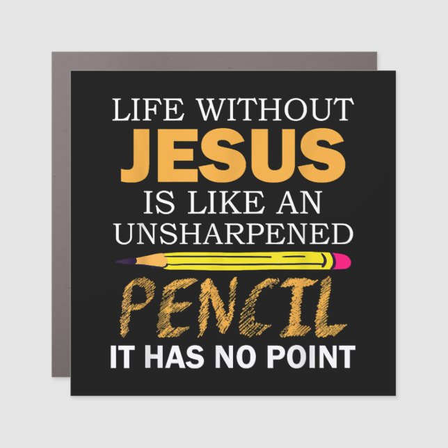 Life Without Jesus Funny Christian Religious Faith Car Magnet (Front)