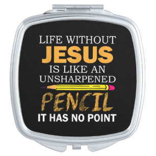Life Without Jesus Funny Christian Religious Faith Compact Mirror