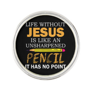 Life Without Jesus Funny Christian Religious Faith Lapel Pin