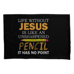 Life Without Jesus Funny Christian Religious Faith Pillow Case
