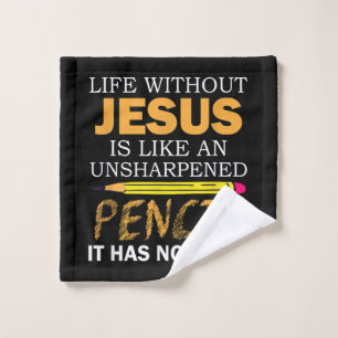 Life Without Jesus Funny Christian Religious Faith Wash Cloth