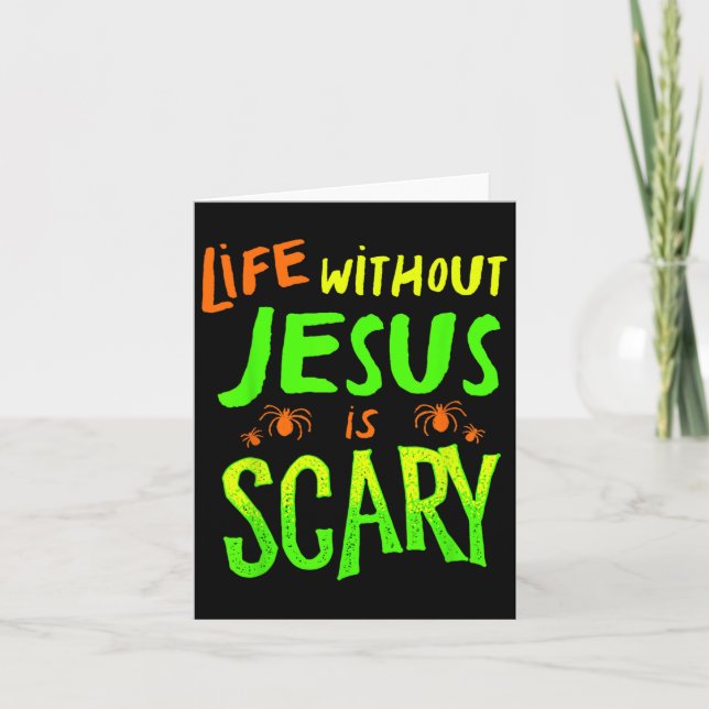 Life Without Jesus Is Scary Fall Christian Hallowe Card (Front)