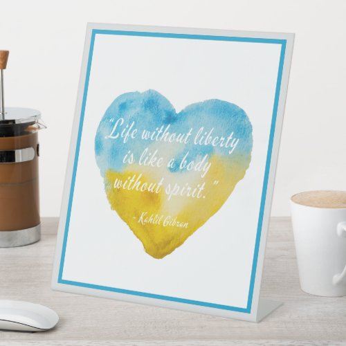 Life Without Liberty Quote Ukraine Heart   Pedestal Sign