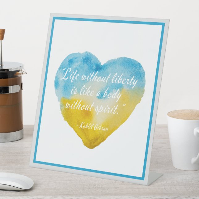 Life Without Liberty Quote Ukraine Heart   Pedestal Sign (In SItu)