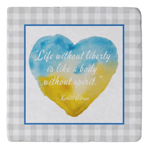 Life Without Liberty Quote Ukraine Heart   Trivet