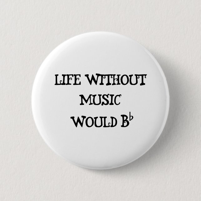 Life Without Music Pinback Button (Front)
