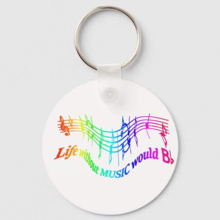 Life Without Music Would B Flat Humor Quote Keychain