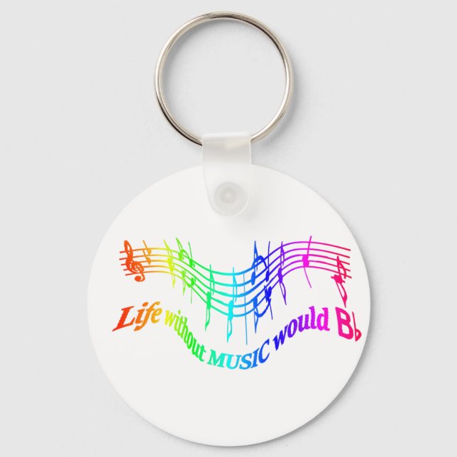 Life without Music would B Flat Humor Quote Keychain (Front)