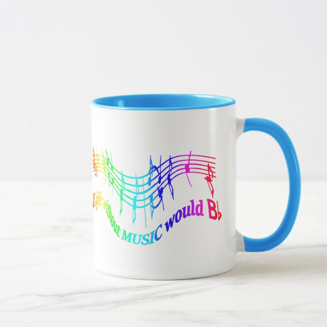 Life without Music would B Flat Humor Quote Mug (Right)