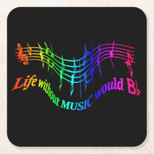 Life without Music would b flat Humor Quote Square Paper Coaster