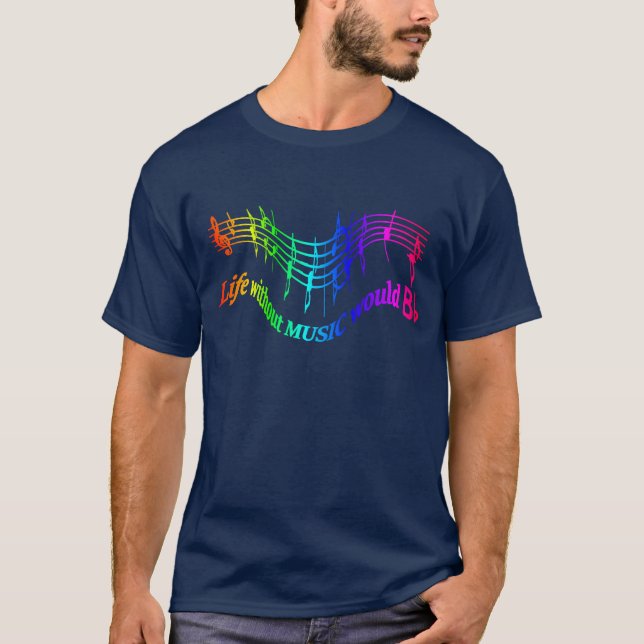 Life without Music would B Flat Humor Quote T-Shirt (Front)