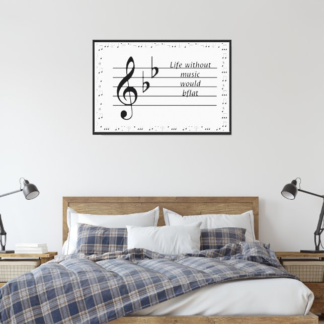 "Life Without Music Would B♭" Printable Poster  Canvas Print (Insitu(Bedroom))