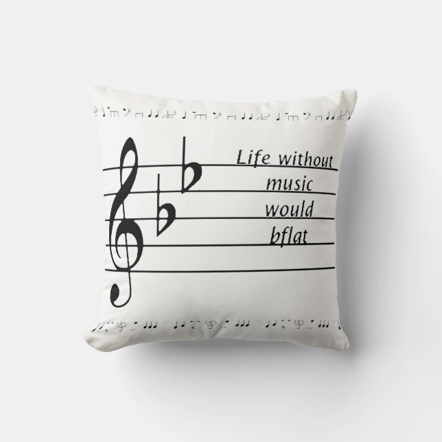 "Life Without Music Would B♭" Printable Poster  Throw Pillow (Front)