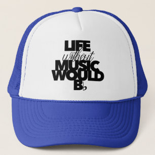 Life Without Music Would Be B Flat Pun Musical Trucker Hat