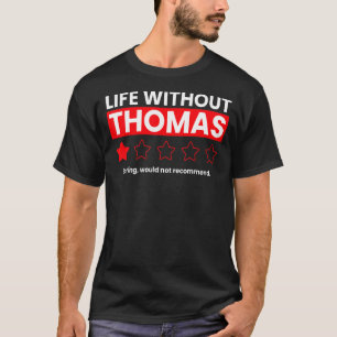 Life Without Thomas Boring Would Not Recommend Re T-Shirt