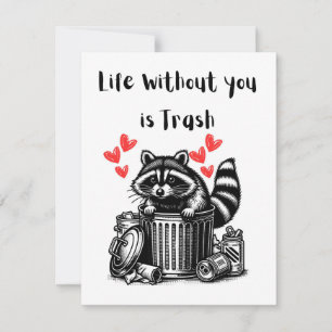 Life Without You is Trash Valentine's Day Card