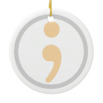 Life Worth Living Semi Colon Christmas Ornament