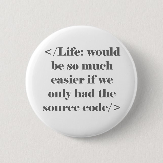 Life Would Be Easier Button (Front)