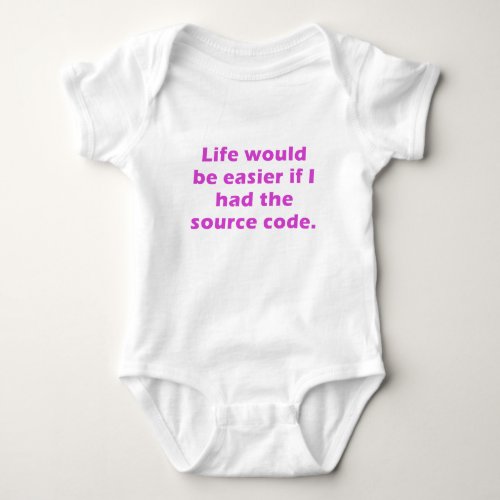 Life Would be Easier if I had the Source Code Baby Bodysuit
