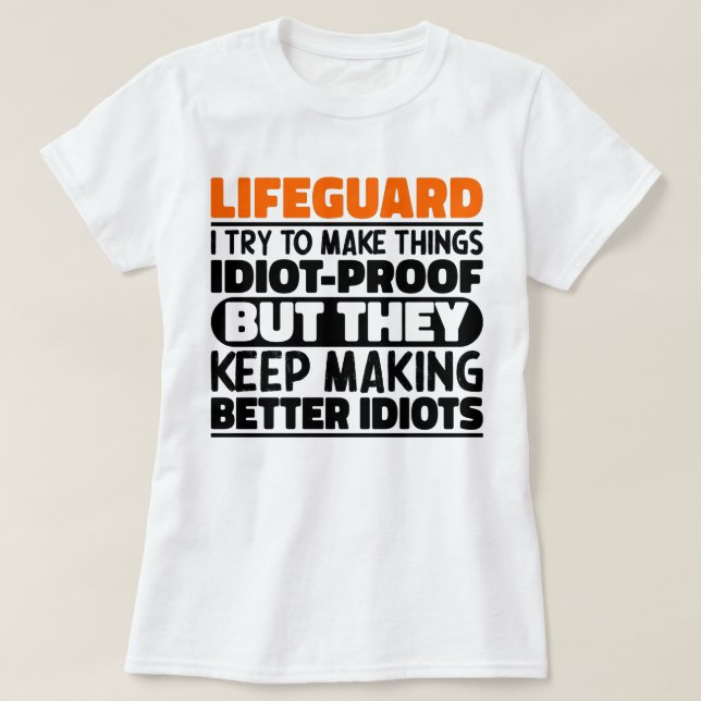 Lifeguard I Try To Make Things Funny Sayings  T-Shirt (Design Front)
