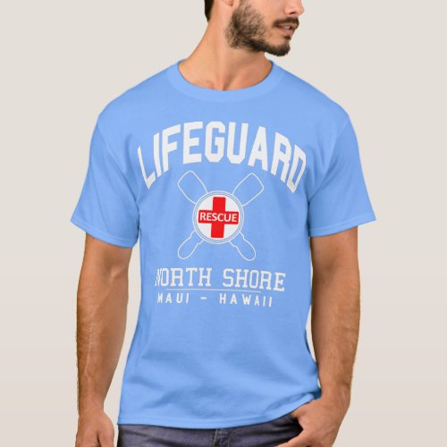 Lifeguard North Shore MAUI Hawaii T_Shirt