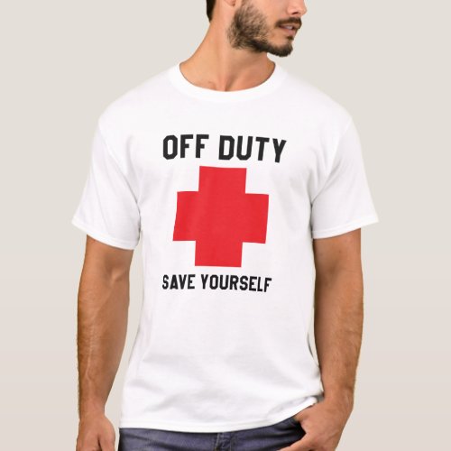 Lifeguard _ Off duty save yourself T_Shirt
