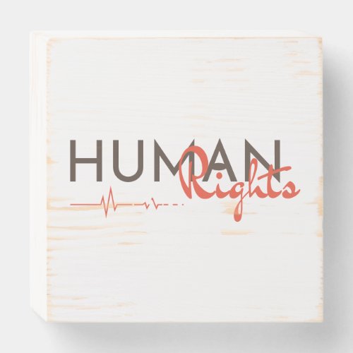 Lifeline to Human Rights Wooden Box Sign