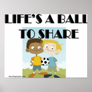 Life's a ball to share poster