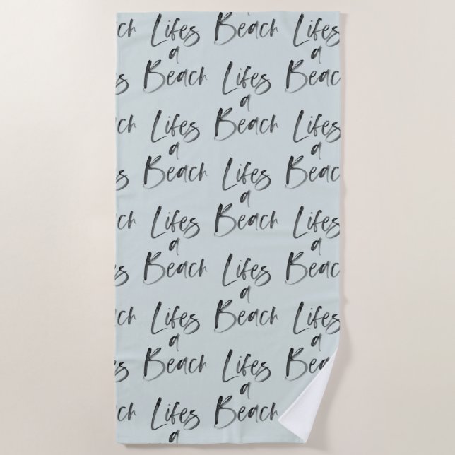 lifes a beach beach towel (Front)