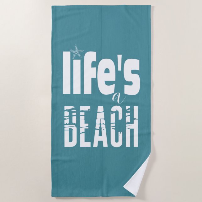 Life's A Beach Bold Typography Teal Background Beach Towel (Front)