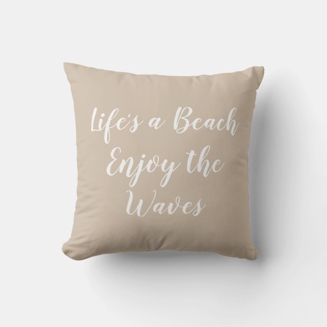 Life's a Beach Enjoy the Waves Beach Throw Pillow (Front)