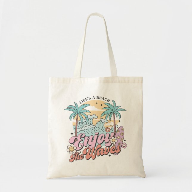 Life's A Beach Enjoy The Waves Tote Bag (Front)