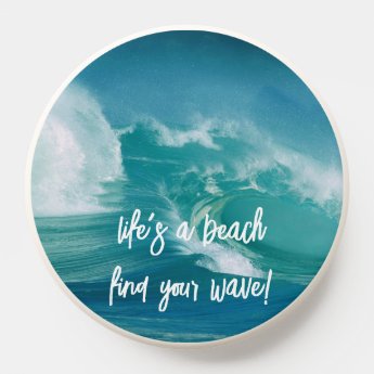 Life's a beach find your wave! PopSocket