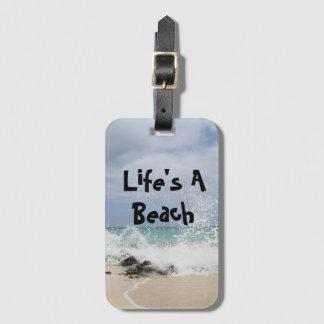 Life's A Beach Luggage Tag