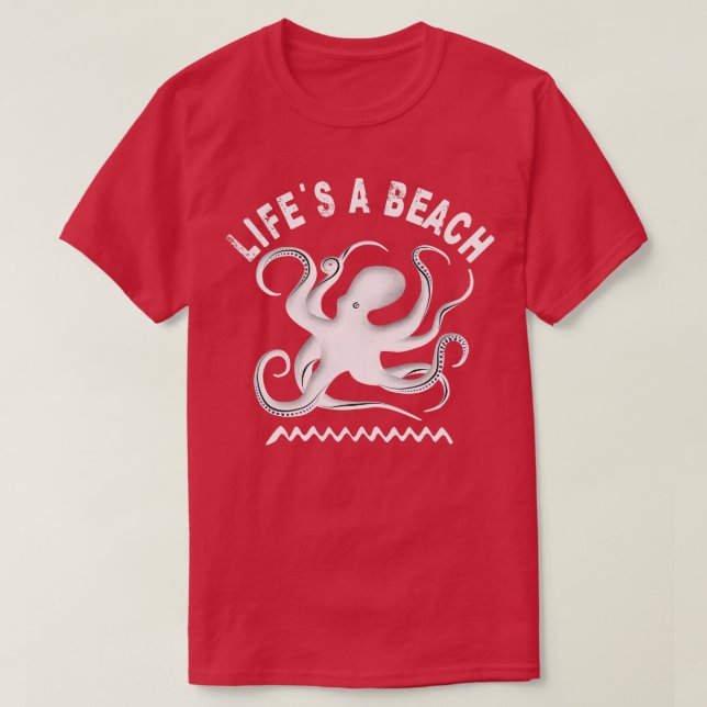 Lifes a beach Octopus and summer vacation 1 T-Shirt (Design Front)