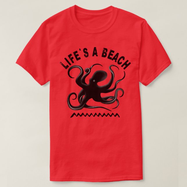 Lifes a beach Octopus and summer vacation T-Shirt (Design Front)