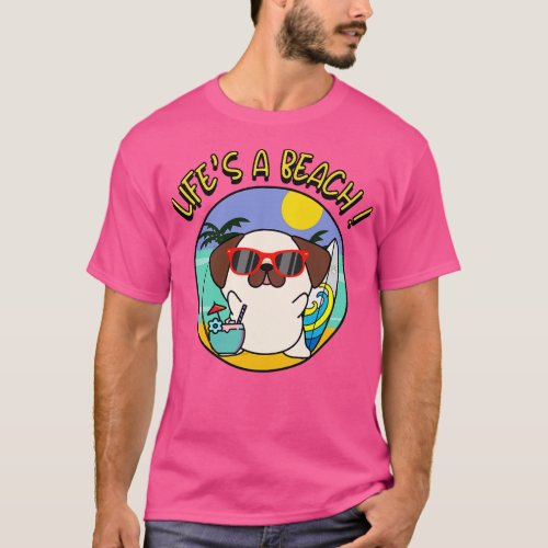 Lifes a beach Pug T_Shirt