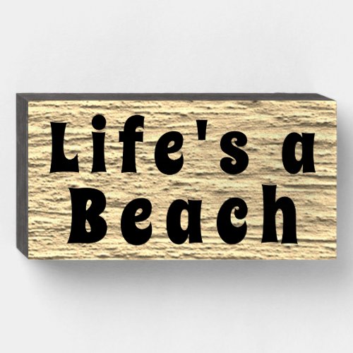 Lifes a Beach Sea Sand Wood Box Sign