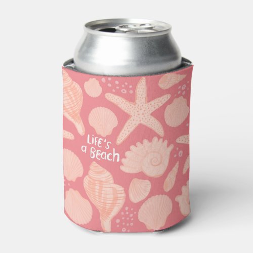 LIFES A BEACH seashells pink pattern Can Cooler