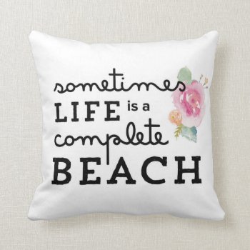 Life's A Beach Throw Pillow by BeachBeginnings at Zazzle