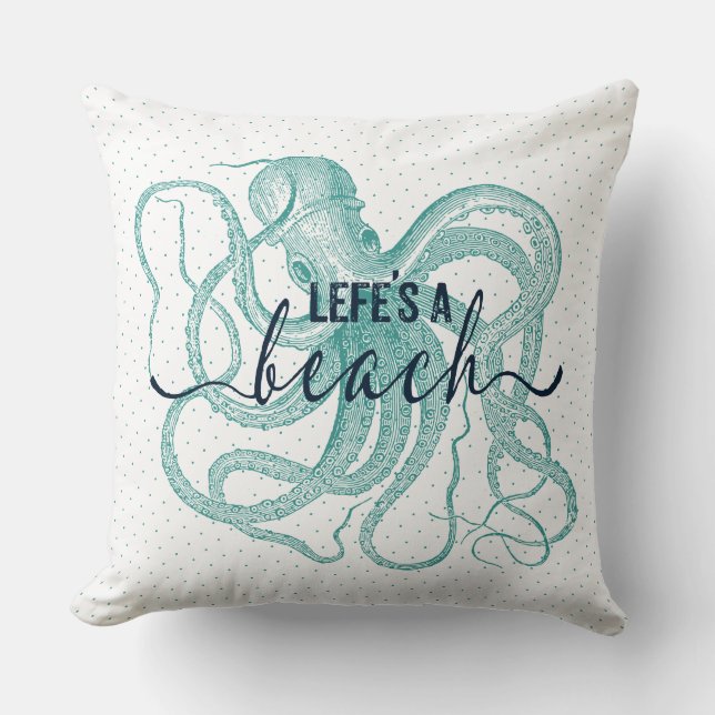 Life's A Beach Typography & Blue-green Octopus Throw Pillow (Front)