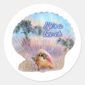 life's a bee-ch classic round sticker