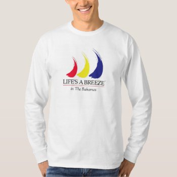 Life's A Breeze®_paint-the-wind_bahamas T-shirt by FUNauticals at Zazzle