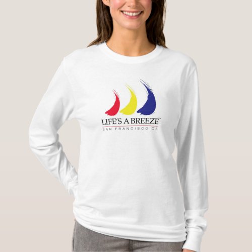 Lifes a Breeze_Paint_The_Wind_San Francisco T_Shirt