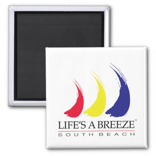 Lifes a Breezeâ_Paint_The_Wind_South Beach magnet