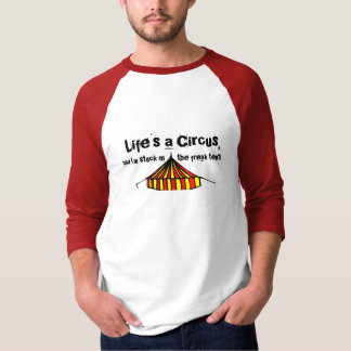 Life's a Circus T-Shirt