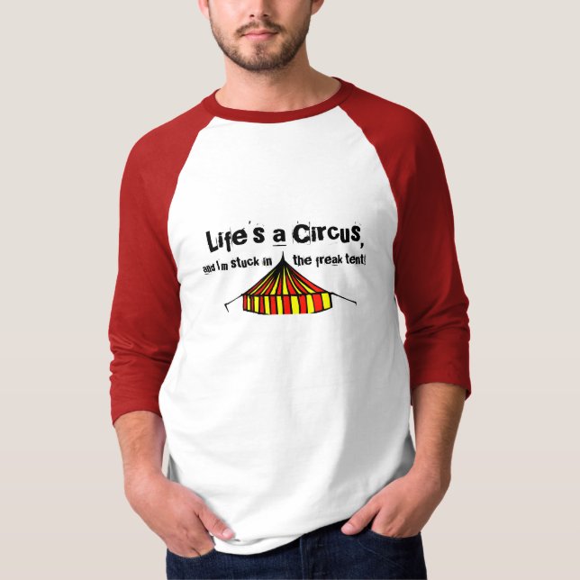Life's a Circus T-Shirt (Front)