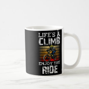Life's A Climb Enjoy The Ride Bicycle Mtb Mountain Coffee Mug